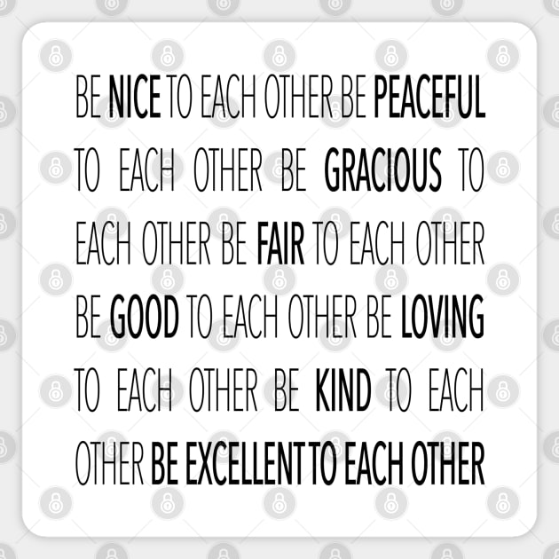 Be Excellent To Each Other Sticker by juniperandspruce